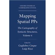Mapping Spatial PPs The Cartography of Syntactic Structures, Volume 6