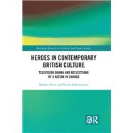 Heroes in Contemporary British Culture