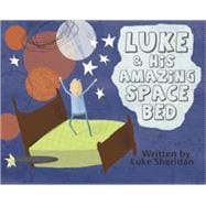 Luke and His Amazing Space Bed
