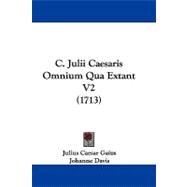 C Julii Caesaris Omnium Qua Extant V2