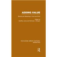 Adding Value (RLE Marketing): Brands and Marketing in Food and Drink