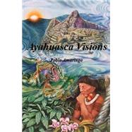 Ayahuasca Visions