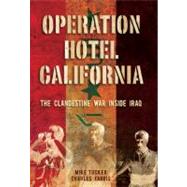 Operation Hotel California : The Clandestine War Inside Iraq