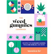 The Weed Gummies Cookbook