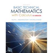 Basic Technical Mathematics with Calculus, SI Version Plus MyMathLab with Pearson eText -- Access Card Package, 10/e