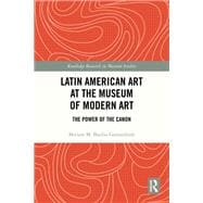 Latin American Museum Collections: The Museum of Modern Art, 1994 to the Present,9780415843669