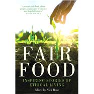 Fair Food Stories from a Movement Changing the World