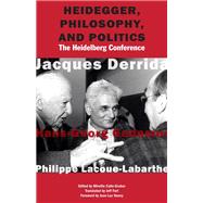 Heidegger, Philosophy, and Politics The Heidelberg Conference
