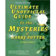 Ultimate Unofficial Guide to the Mysteries of Harry Potter