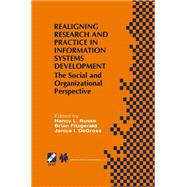 Realigning Research and Practice in Information Systems Development: The Social and Organizational Perspective