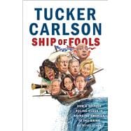 Ship of Fools How a Selfish Ruling Class Is Bringing America to the Brink of Revolution