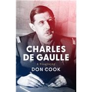 Charles de Gaulle A Biography
