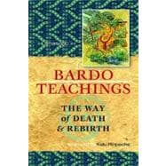 Bardo Teachings The Way Of Death And Rebirth