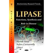 Lipasee: Functions, Synthesis and Role in Disease