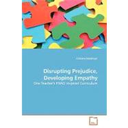 Disrupting Prejudice, Developing Empathy