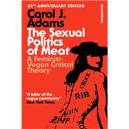 The Sexual Politics of Meat - 35th Anniversary Edition book cover, ISBN 9798765123669