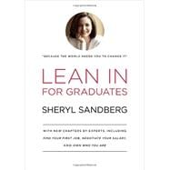 Lean In for Graduates With New Chapters by Experts, Including Find Your First Job, Negotiate Your Salary, and Own Who You Are