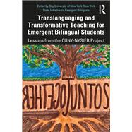 Translanguaging and Transformative Teaching for Emergent Bilingual Students