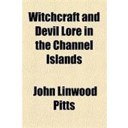 Witchcraft and Devil Lore in the Channel Islands