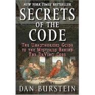 Secrets of the Code : The Unauthorized Guide to the Mysteries Behind the Da Vinci Code