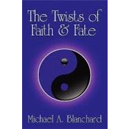 The Twists of Faith & Fate