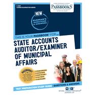 State Accounts Auditor/Examiner of Municipal Affairs (C-2367) Passbooks Study Guide