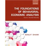 The Foundations of Behavioral Economic Analysis Volume V: Bounded Rationality