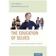 The Education of Selves How Psychology Transformed Students