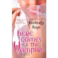 Here Comes the Vampire : A Dead-End Dating Novel