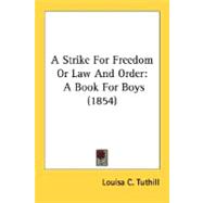 Strike for Freedom or Law and Order : A Book for Boys (1854)