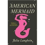 American Mermaid A Novel book cover, ISBN 9780593863671
