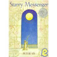 Starry Messenger: A Book Depicting the Life of a Famous Scientist, Mathematician, Astronomer, Philosopher, Physicist Galileo Galilei