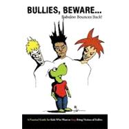 Bullies, Beware... Babaloo Bounces Back! : A Practical Guide for Kids Who Want to Stop Being Victims of Bullies