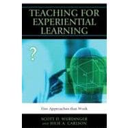Teaching for Experiential Learning Five Approaches That Work