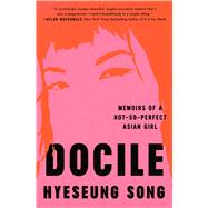 Docile Memoirs of a Not-So-Perfect Asian Girl
