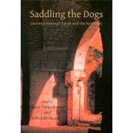 Saddling the Dogs: Journeys Through Egypt and the Near East