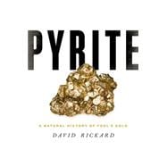 Pyrite A Natural History of Fool's Gold