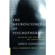 The Neuroscience of Psychotherapy Building and Rebuilding the Human Brain