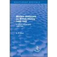 Modern Historians on British History 1485-1945 (Routledge Revivals): A Critical Bibliography 1945-1969