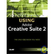 Special Edition Using Adobe Creative Suite 2