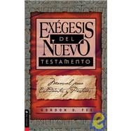Exegesis Del Nuevo Testamento : Student and Pastor's Manual
