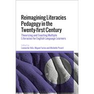 Reimagining Literacies Pedagogy in the Twenty-first Century