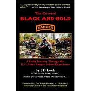 Coveted Black and Gold : A Daily Journey through the U. S. Army Ranger School Experience