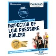 Inspector of Low Pressure Boilers (C-367) Passbooks Study Guide