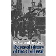 By Sea And By River The Naval History of the Civil War