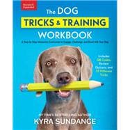 The Dog Tricks and Training Workbook, Revised and Expanded A Step-by-Step Interactive Curriculum to Engage, Challenge, and Bond with Your Dog