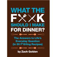 What the F*@# Should I Make for Dinner?