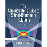 The Administrator's Guide to School-Community Relations