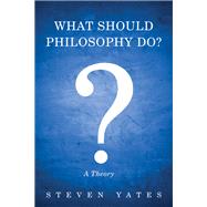 What Should Philosophy Do?