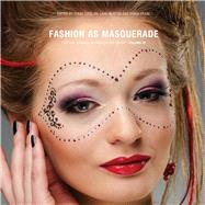 Fashion As Masquerade